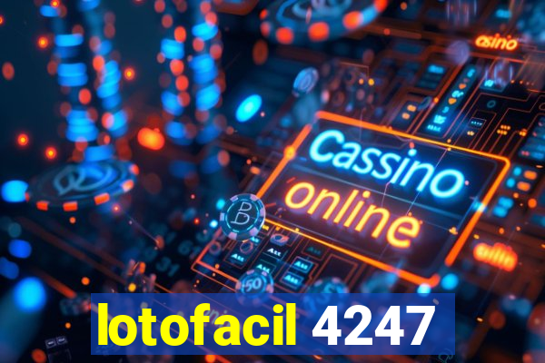 lotofacil 4247